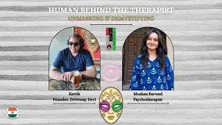 The Human Behind The Therapist - A Talk Therapy Dialogue with Psychotherapist Muskan Barwad