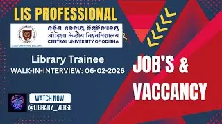 Library Trainee: Central University of Odisha (WALK-IN-INTERVIEW) @Library_Verse