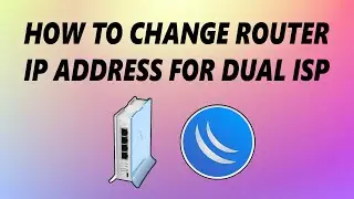 HOW TO CHANGE ROUTER IP ADDRESS FOR DUAL ISP | MAW Tech Solutions