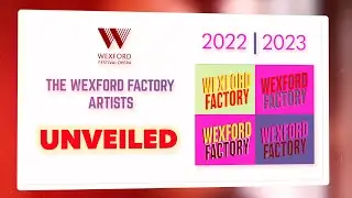 Wexford Factory 2022-2023 | Participants Unveiled