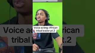 Voice acting: African tribal leader pt.2 #foryou #voiceacting #voiceactor #shorts #trending