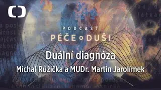 Podcast Péče o duši: Duální diagnóza