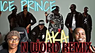 ICE PRINCE FT AKA - N WORD [ REMIX ] (OFFICIAL MUSIC VIDEO) | REACTION