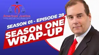 S01E28 | Wrap Up | TRUE CRIME PODCAST | American Justice