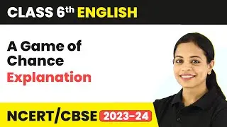 Class 6 English  Explanation | Class 6 English A Game of Chance | Class 6 English