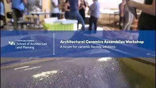 Architectural Ceramic Assemblies Workshop 2019