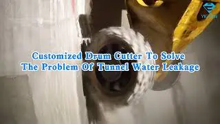 Customized Drum Cutter To Solve The Problem Of Tunnel Water Leakage