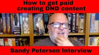 Sandy Petersen How To Get Paid Producing Your DND Own Content