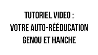 autorééducation hanche et genou