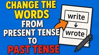 Change The Sentences | Change The Words To Past Tense