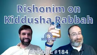Medieval Jewish Legal Authorities (Rishonim) on Kiddusha Rabbah, featuring Rabbi David Fried