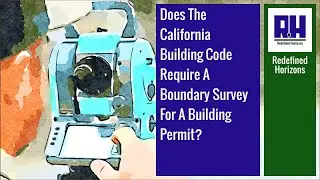 Does the California Building Code require a boundary survey for a building permit?