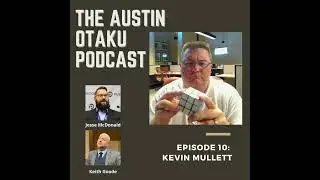 Kevin Mullett - Episode 10