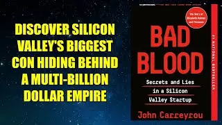 Bad Blood: Secrets and Lies in a Silicon Valley Startup - Book Summary
