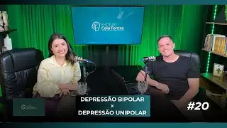 BIPOLAR DEPRESSION X UNIPOLAR DEPRESSION I CAIO FONTES PODCAST #21