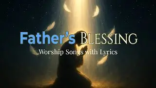 When Your World Falls Apart, Listen To This - Father&rsquo;s Blessing |  (Numbers 6:24-26)
