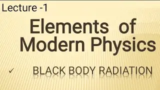 Elements of Modern Physics || B.Sc. 5th sem. Physics || Black Body Radiation