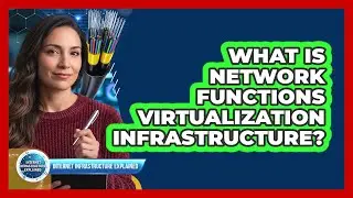 What Is Network Functions Virtualization Infrastructure?