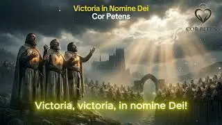 Cor Petens | Victoria in Nomine Dei (Epic Latin Chant)