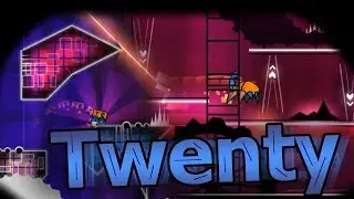 Geometry Dash -- Twenty By KeepItEndz