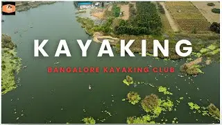 Best Kayaking Experience in Bangalore | Places to Explore near Bangalore | Day out in Bangalore