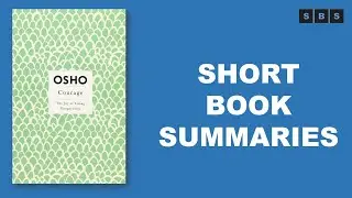 Short Book Summary of Courage The Joy of Living Dangerously by Osho