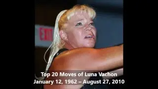 Top 20 moves of Luna Vachon