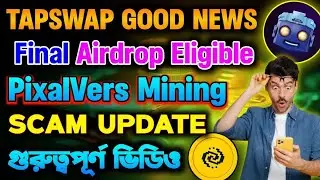 TapSwap Mining Big Good News Today | PixelVers Mining Big Scam Update | Tapswap new update