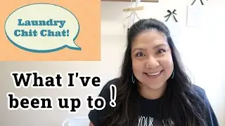 What I've Been Up To! | Behind the Scenes | LAUNDRY CHIT CHAT