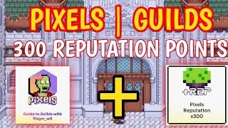 PIXELS | GUILDS︱HOW TO GET 300 REPUTATION POINTS︱YGG SUPERQUESTS