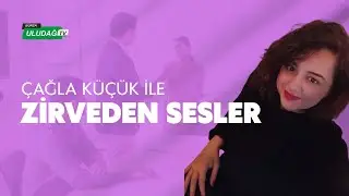 Çağla Küçük ile Zirveden Sesler | 31 Ocak 2026