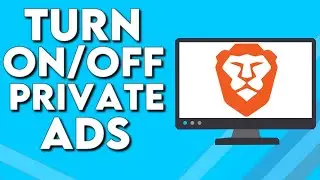 How To Turn On/Off Brave Private Ads
