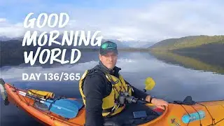 Good Morning World | Day 136 of 365 - West Coast, Kayaking