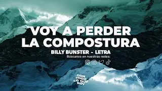 Voy a Perder la Compostura / Letra - Billy Bunster