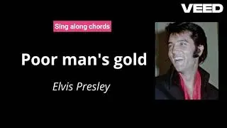 Poor man's gold - Elvis Presley chords and lyrics