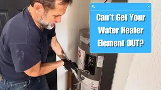 How To Get Your Water Heater Element Out if its STUCK