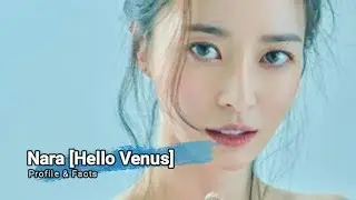 (Hello Venus) Nara Profile and Facts [KPOP]