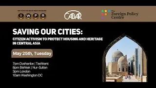 Saving our cities: citizen activism to protect housing and heritage in Central Asia