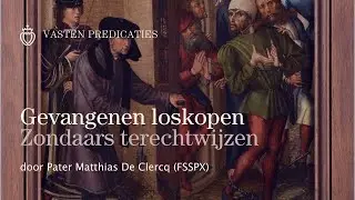 Vastenpredicatie: Gevangenen loskopen & zondaars vermanen