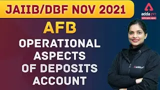 Operational Aspects of  Deposits Account | AFB Case Studies | JAIIB 2021 @Adda247 @OfficerAdda247