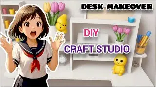 [NST] 💡DIY CRAFT STUDIO MAKEOVER 💡| DESK MAKEOVER| DEAK DIY| DESK ORGANISE| DESK SETUP FOR STUDENT|