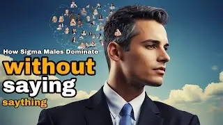 How Sigma Males Dominate any Social Situation