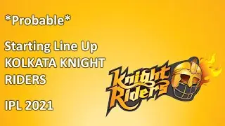 *Probable* Starting Line Up Kolkata Knight Riders IPL 2021 | KKR Squad 2021 | Shakib, Russell, Gill