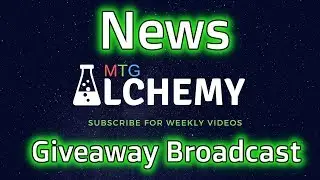 MTGAlchemy News | Giveaway Broadcast live |