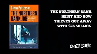 (Part 1) The Northern Bank heist and how thieves got away with &pound;26 million
