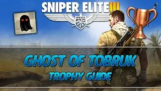Sniper Elite 3 | Ghost of Tobruk Trophy Guide