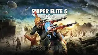 【Sniper Elite 5】 DEITIES THAT SNIPE TOGETHER, SMITE TOGETHER (PART 3) @EmpyrealGoddess
