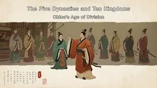 China's Age of Division: The Five Dynasties and Ten Kingdoms