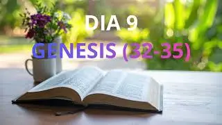 D&iacute;a 9 | De Jacob a Israel: transformaci&oacute;n y promesa | G&eacute;nesis 32&ndash;35  | Biblia en un a&ntilde;o
