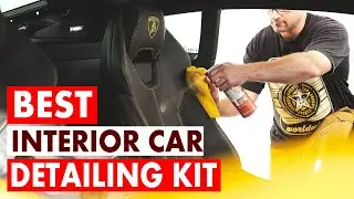 Best Interior Car Detailing Kit 2025 | Top Products for a Clean, Fresh Car Interior